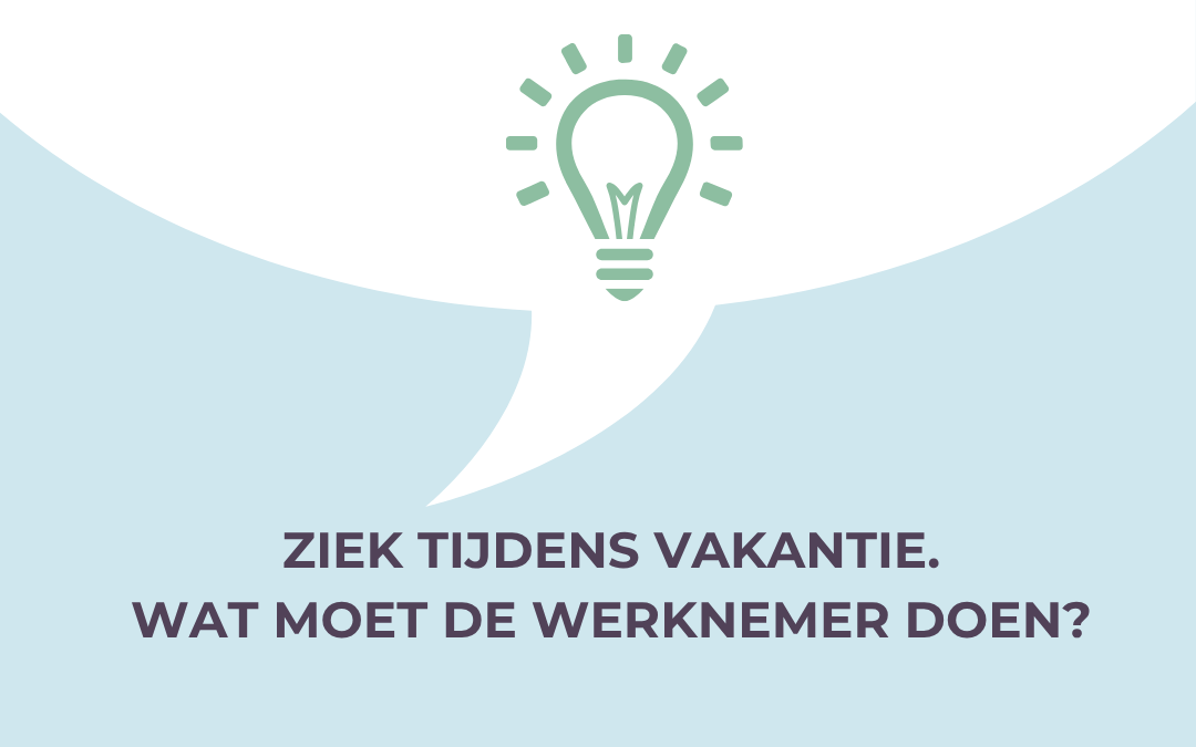 Ziek tijdens vakantie: verplichtingen werknemer