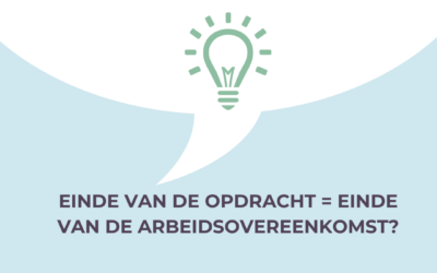 Einde van de opdracht = einde van de arbeidsovereenkomst?