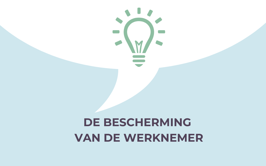 Let op voor de bescherming van de werknemer