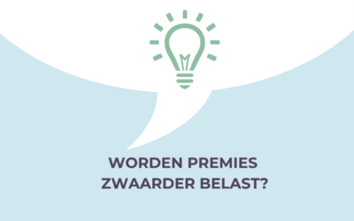Worden premies zwaarder belast?