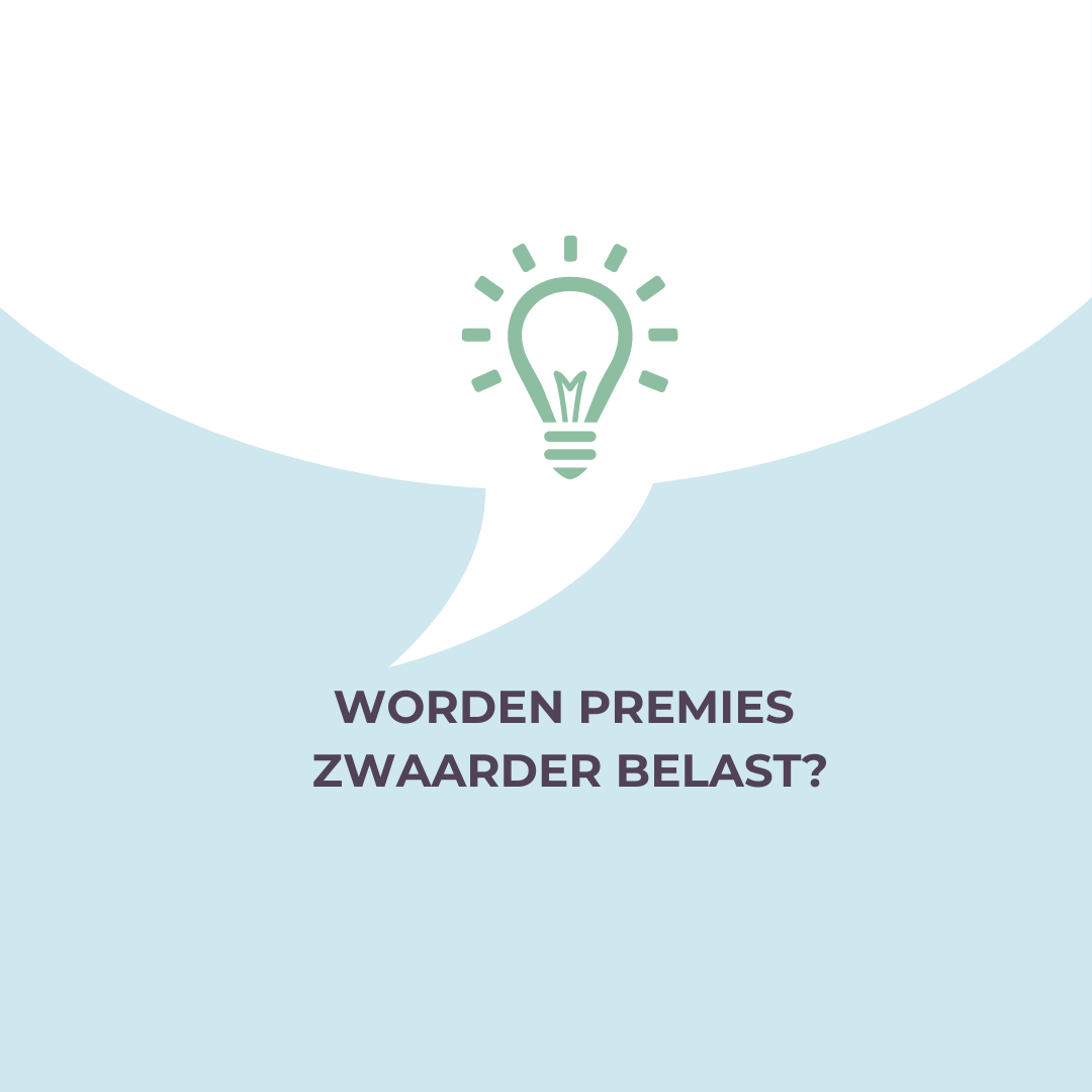 Worden premies zwaarder belast?