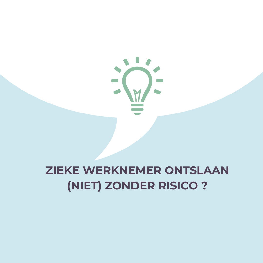 Zieke werknemer ontslaan (niet) zonder risico ?