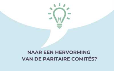 Naar een hervorming van de Paritaire Comités?