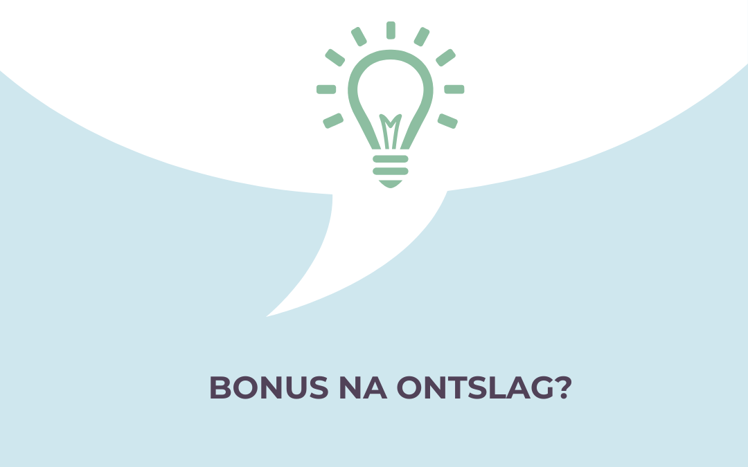 Bonus na ontslag?